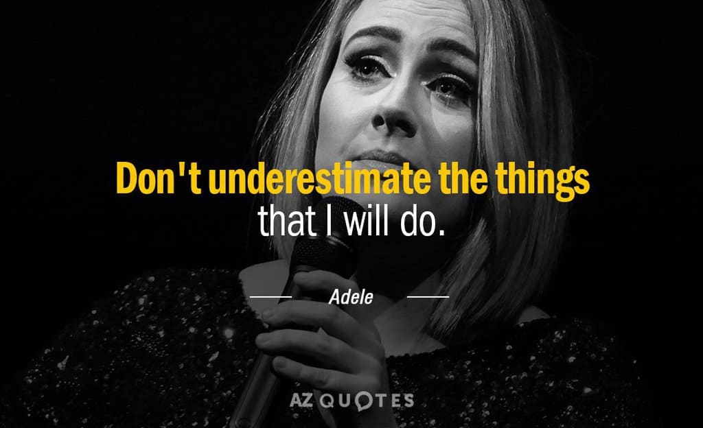Quotation Adele Don t underestimate the things that I will do